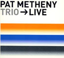 Metheny, Pat: Trio, Live