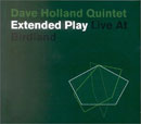 Holland, Dave: Extended Play, Live At Birdland